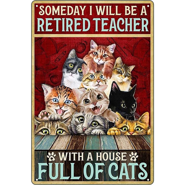 Cat Un jour, je serai un enseignant à la retraite avec une maison pleine de chats - Enseigne Vintage Métallique/Enseignes en bois - 20*30cm/30*40cm