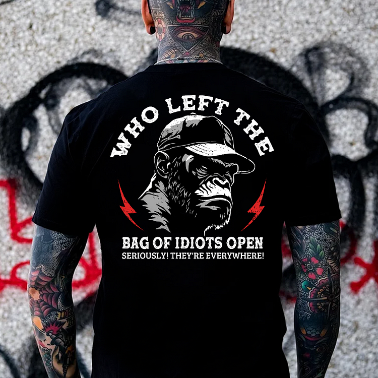 "Who Left The Bag Of Idiots Open?"  T-shirt