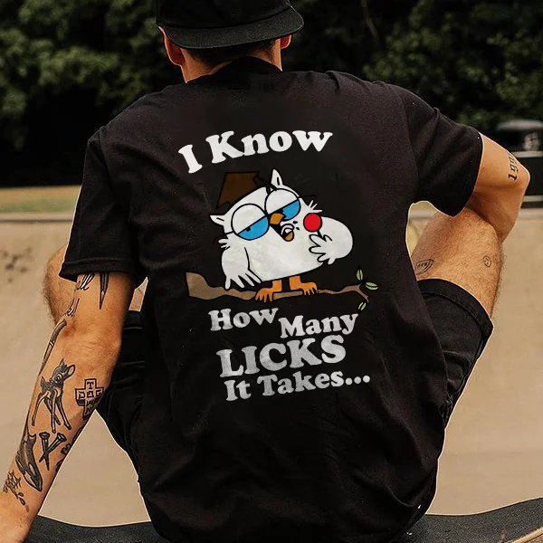 I Know How Many Licks It Takes T-shirt