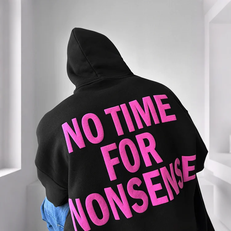 Oversize &ldquo;No Time For Nonsense&rdquo; Hoodie