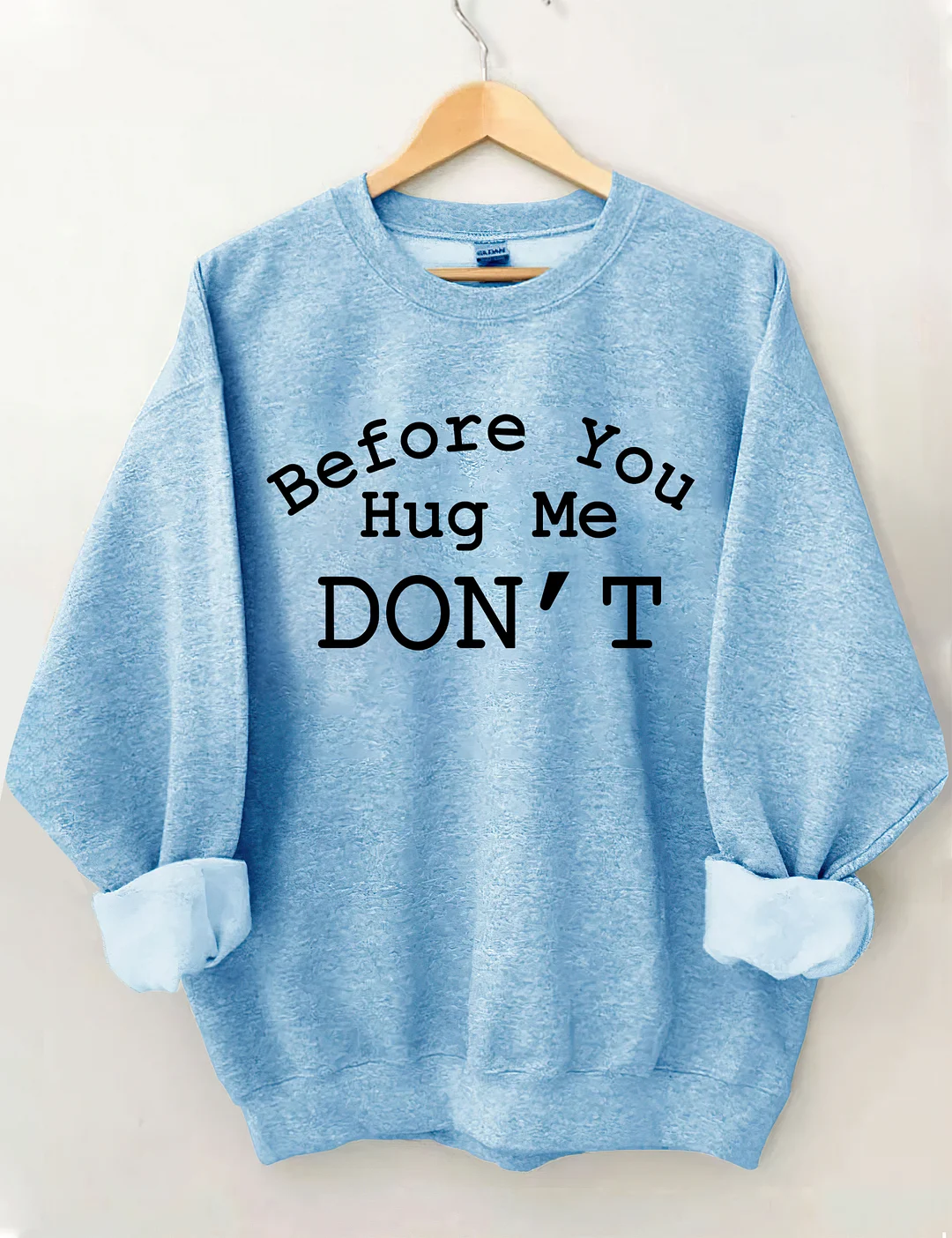 Don't Hug Me Sweatshirt