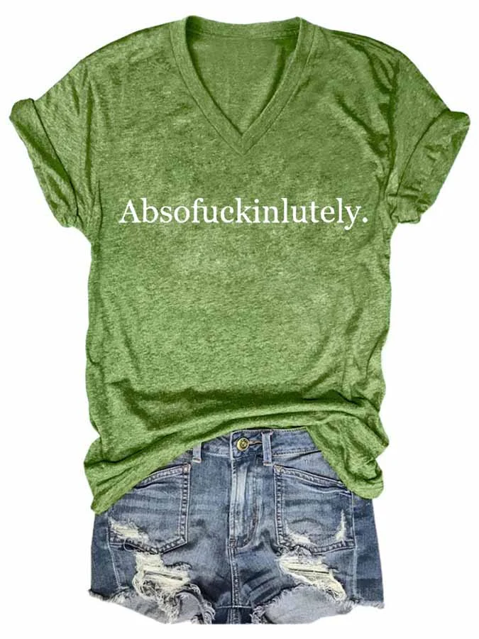 Absofukinlutely V Neck T-Shirt