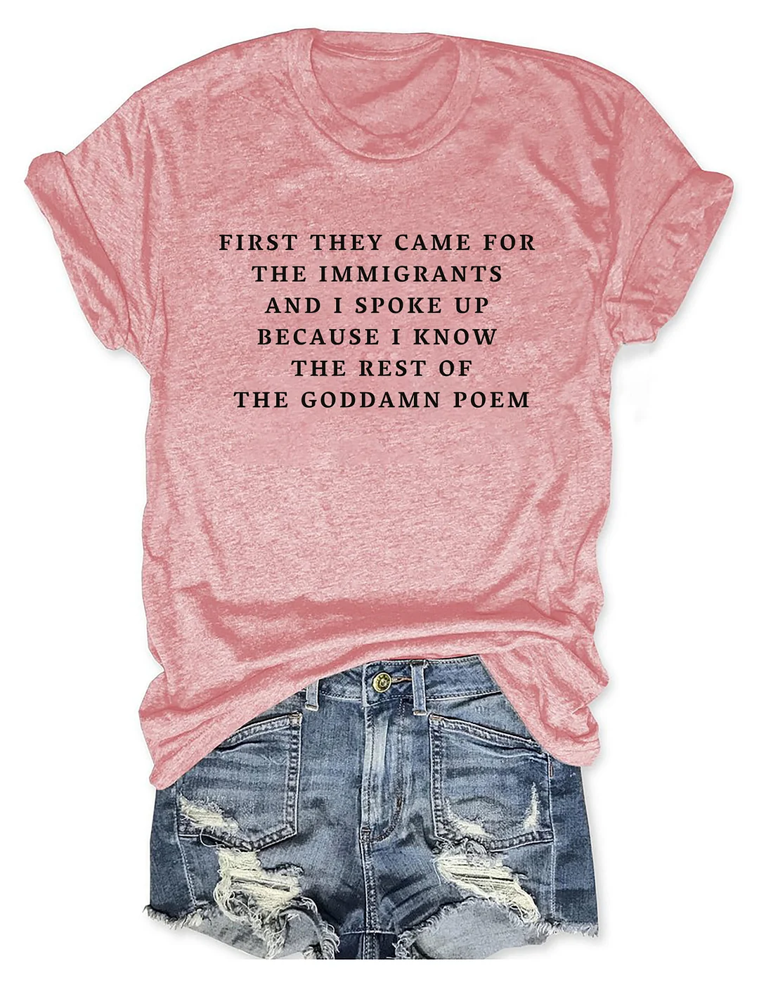 First They Came For The Immigrants T-shirt