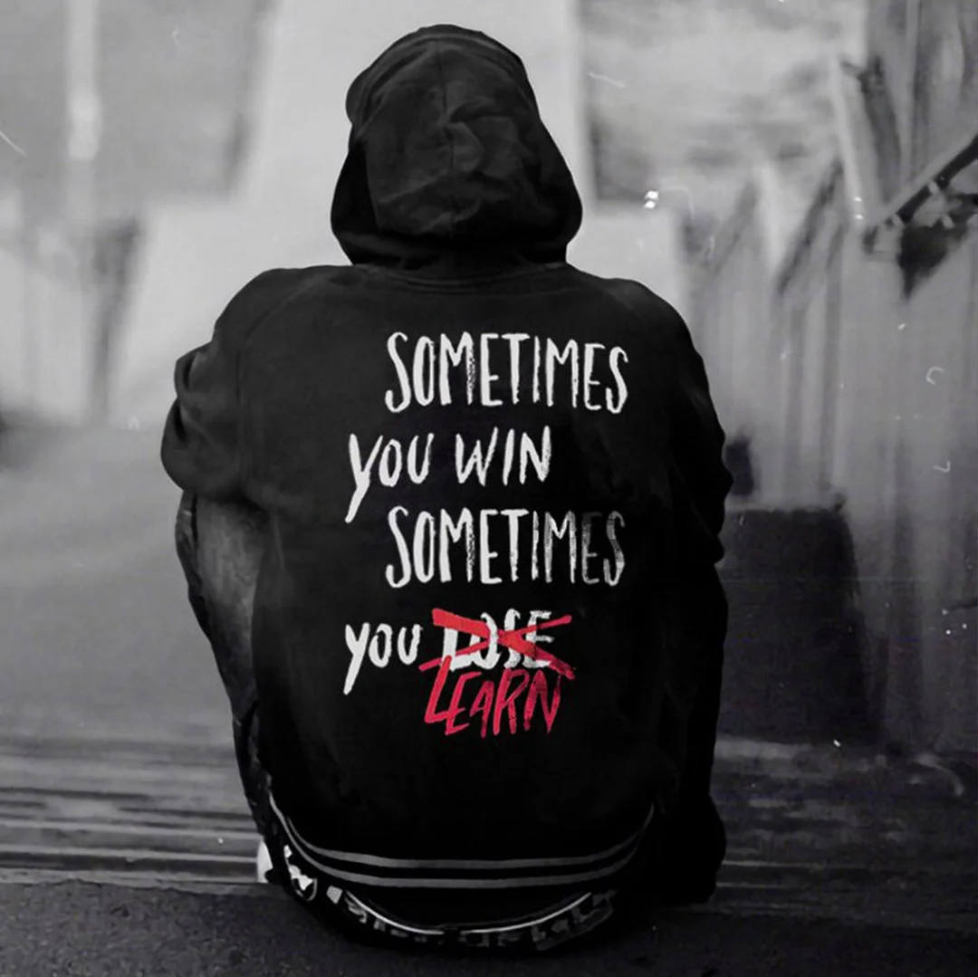 SOMETIMES YOU WIN SOMETIMES YOU LEARN Graphic Black Print Hoodie
