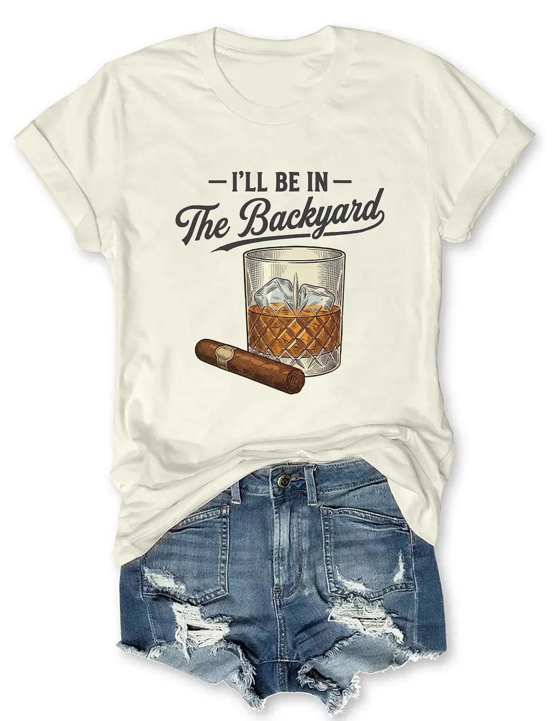I'll Be In The Backyard T-shirt