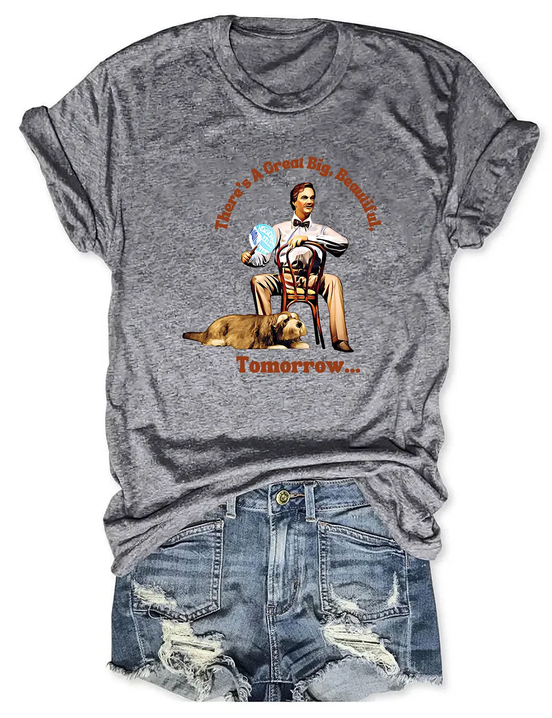 There's A Great Big Beautiful Tomorrow T-shirt