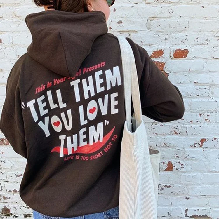 Tell Them You Love Them Print Women's Hoodie