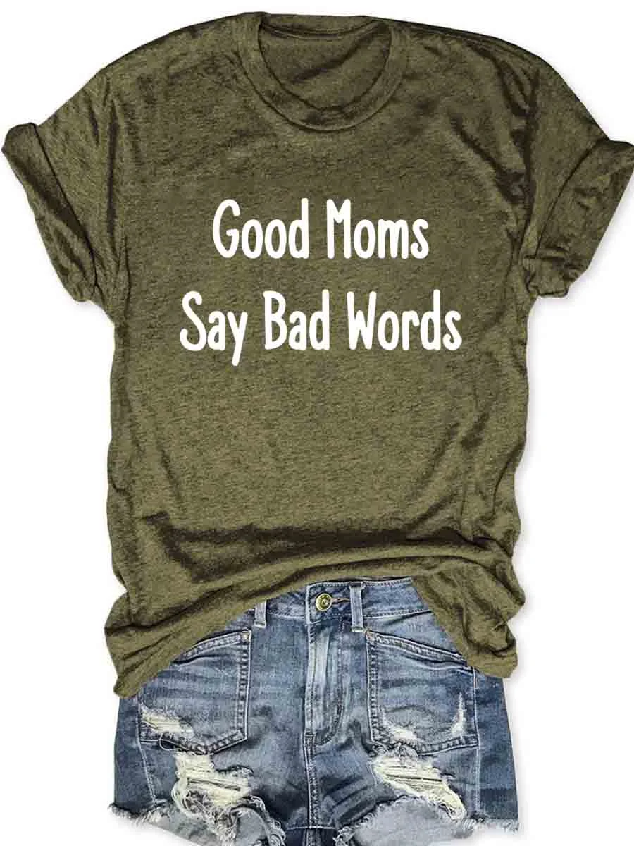 Good Moms Say Bad Words T-Shirt