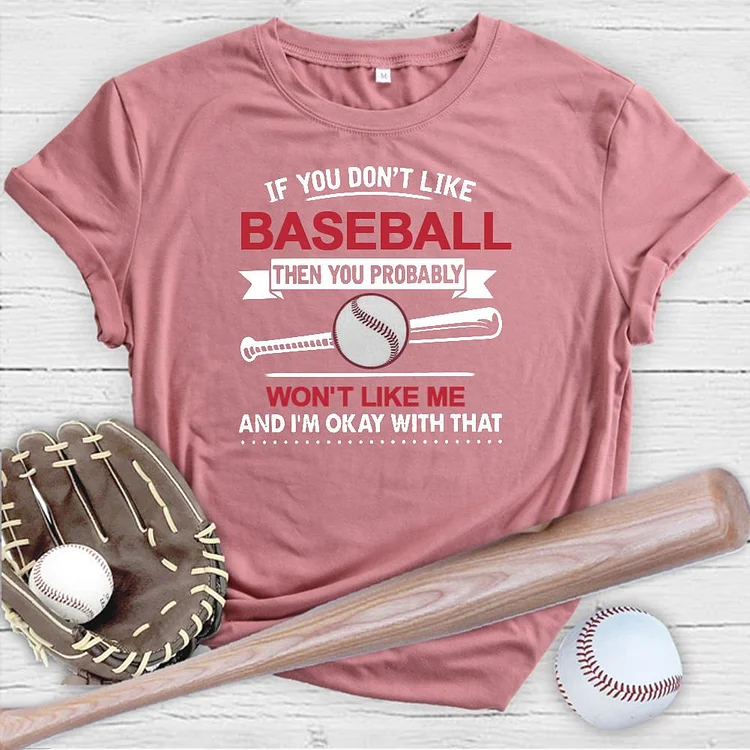 AL™ If you don't like baseball T-Shirt Tee -07028-Annaletters