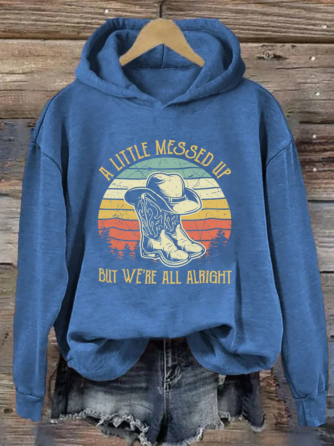 A Little Messed Up But We're All Alright Hoodie
