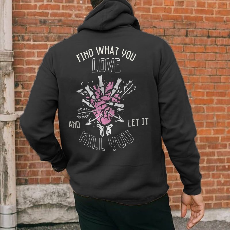 Find What You Love And Let It Kill You Print Classic Men’s Hoodie -  UPRANDY