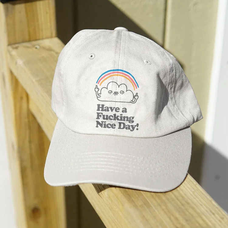 Have A Fucking Nice Day! Cap