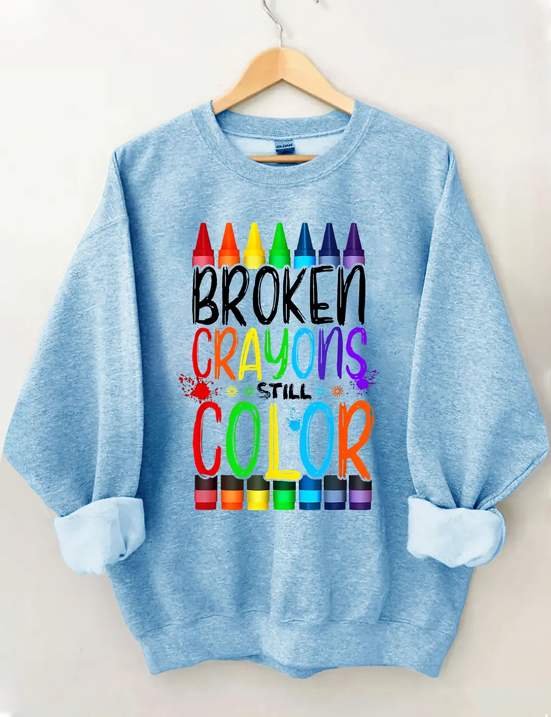 Broken Crayons Still Color Sweatshirt
