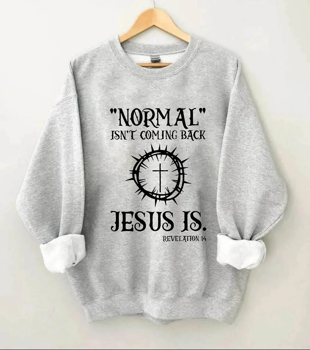 Normal Isn't Coming Back Jesus Sweatshirt