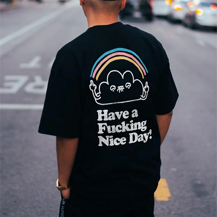 Have A Fucking Nice Day! T-shirt