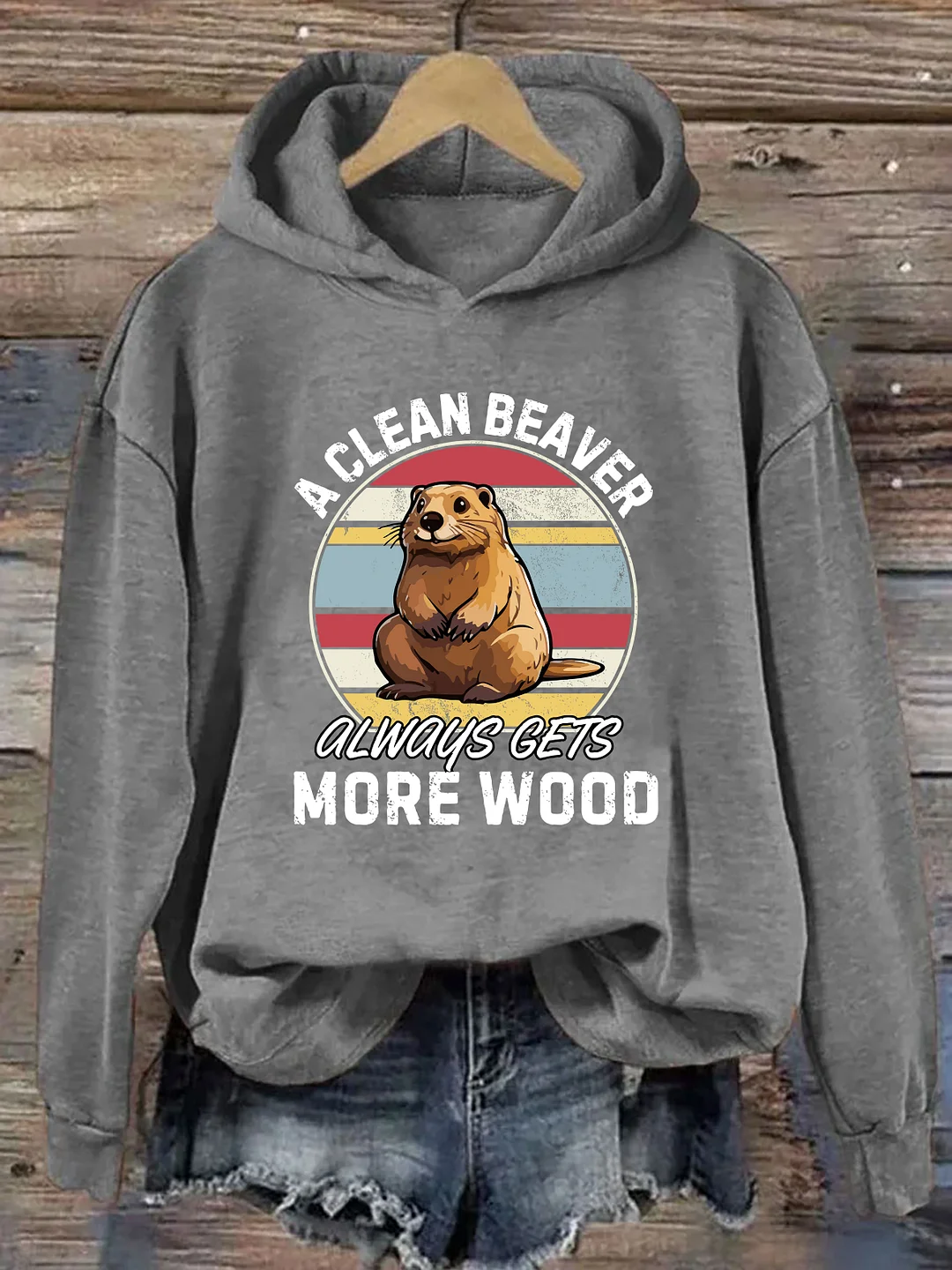 A Clean Beaver Always Gets More Wood Hoodie