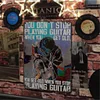 You're Still Playing Guitar - Vintage Metal Signs - 20*30cm/30*40cm - Music