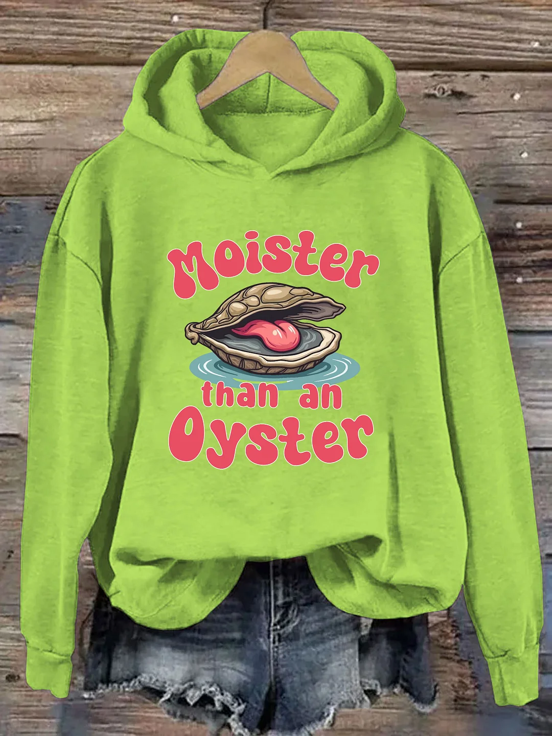 Moister Than An Oyster Hoodie