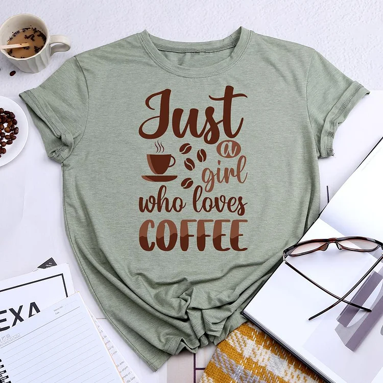 Just A Girl Who Loves Coffee Round Neck T-shirt