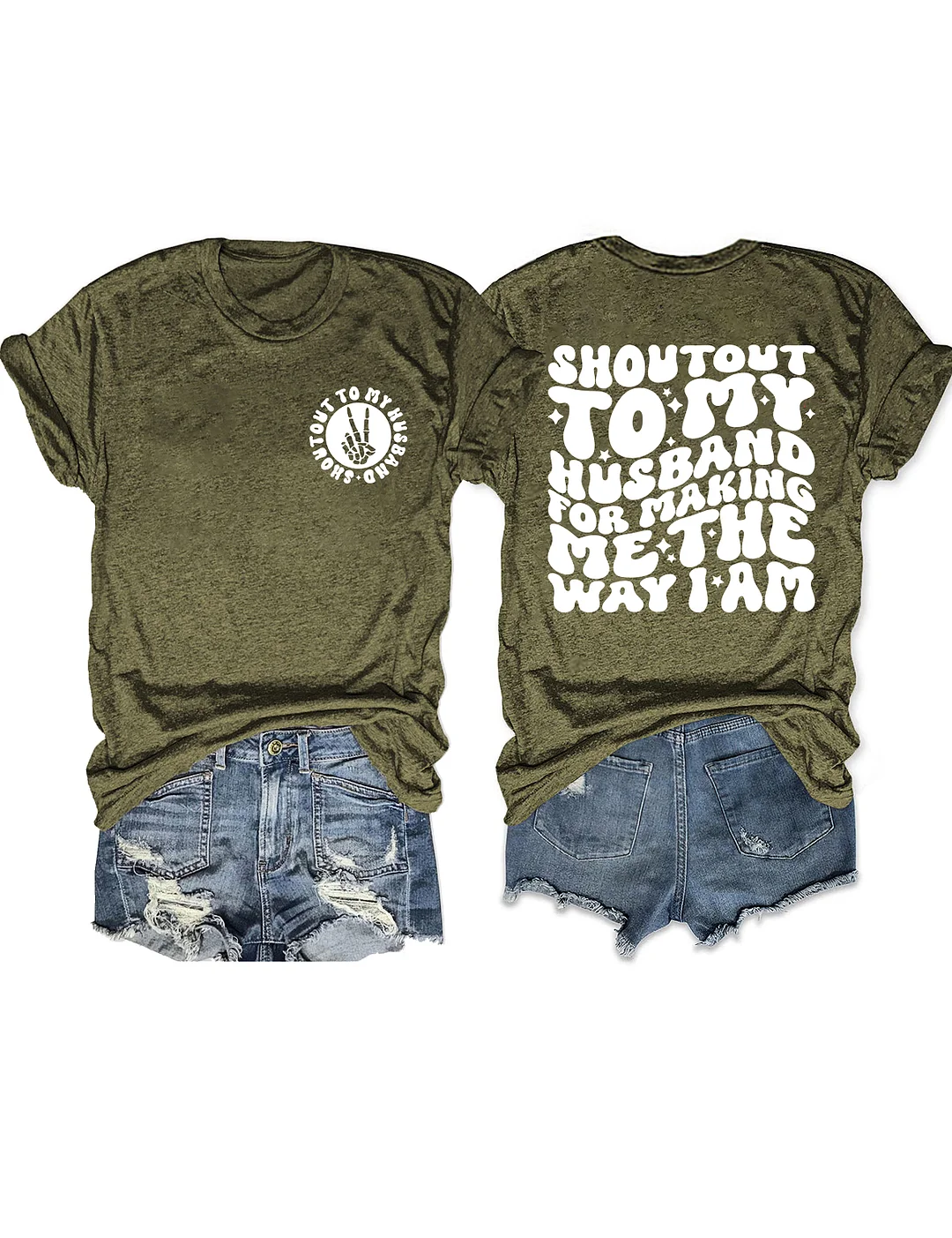 Shoutout To My Husband For Making Me The Way I Am T-Shirt