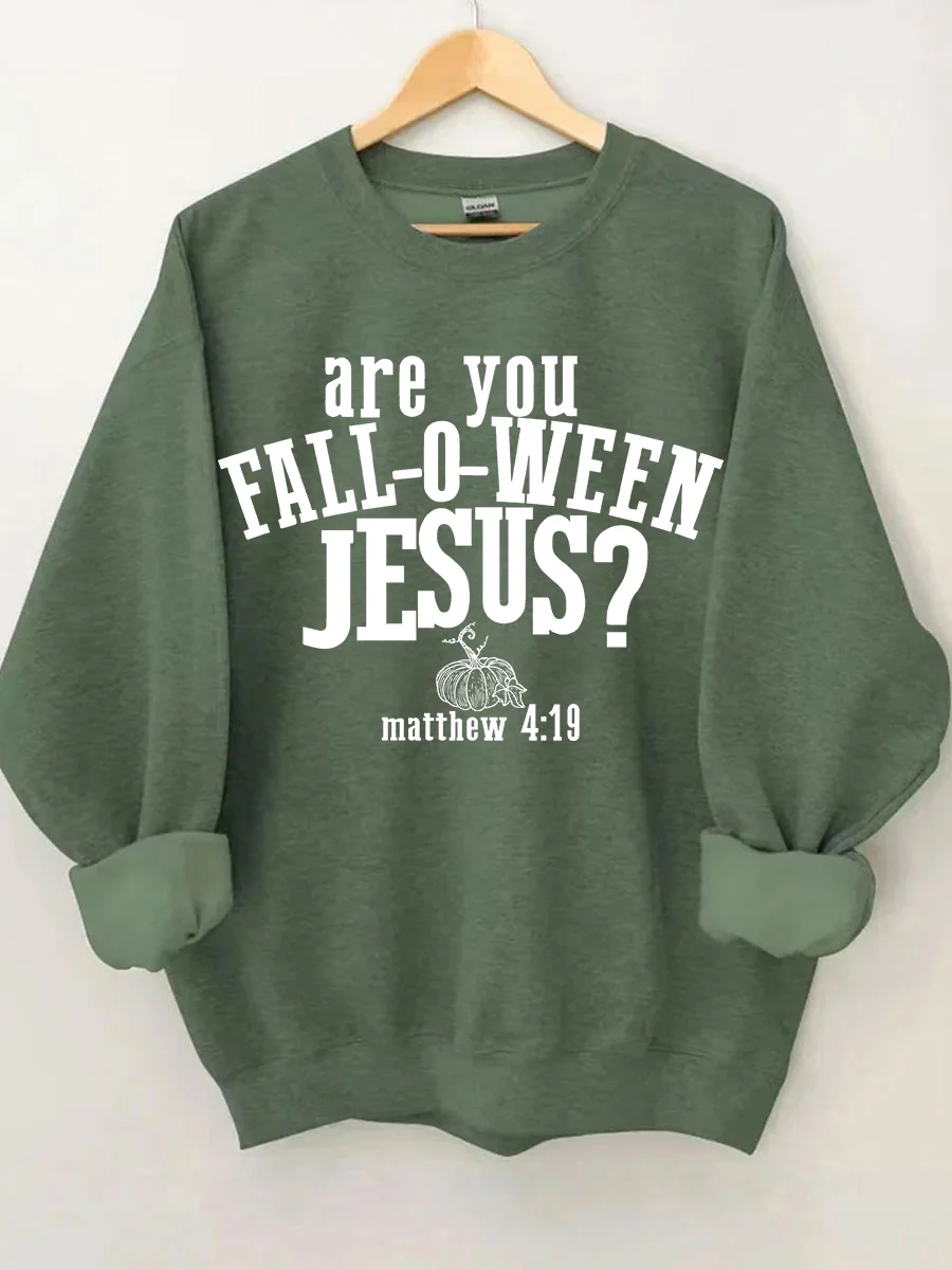 Are You Fall O Ween Jesus Halloween Sweatshirt