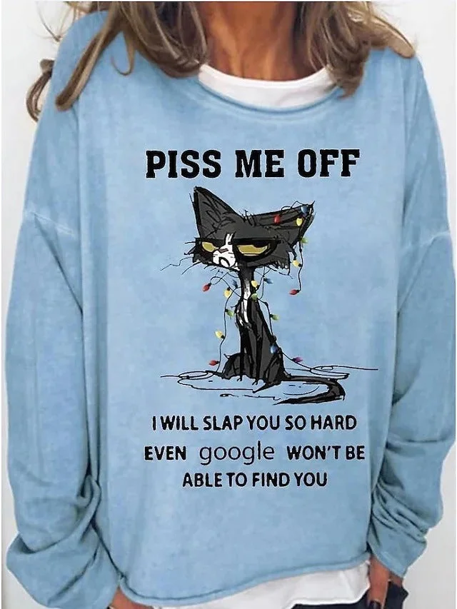 Piss Me Off Printed Funny Long Sleeve Top