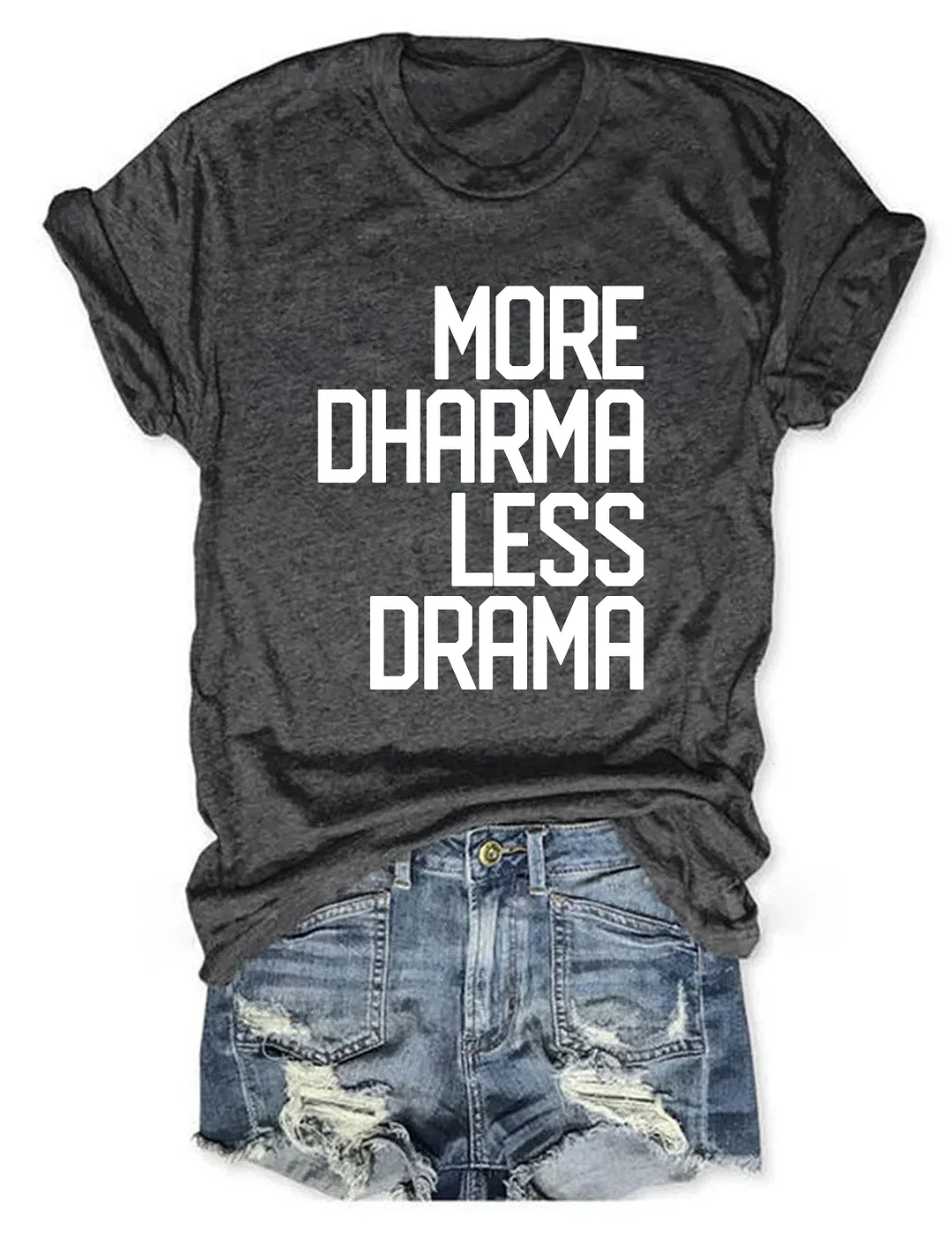 More Dharma Less Drama T-shirt
