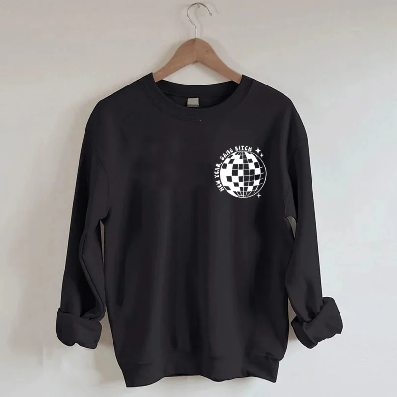 New Year Same Bitch Sweatshirt