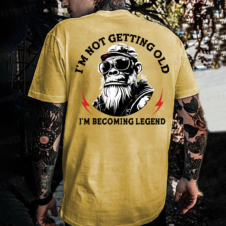 I'm Not Getting Old I'm Becoming Legend Monkey T-shirt