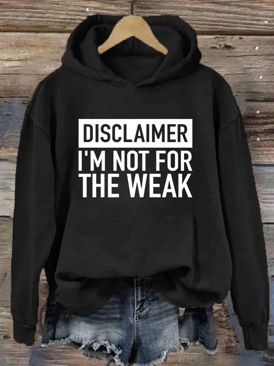 Disclaimer I'm Not For The Weak Hoodie