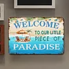 Welcome to our little piece of paradise - Vintage Metal Signs - 20*30cm/30*40cm - Garden