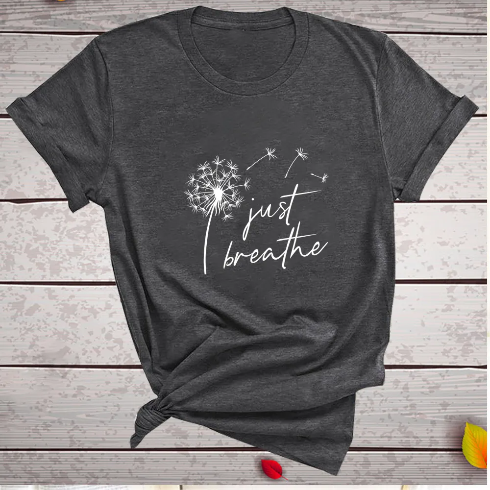 Dandelion Just Breathe Printed T-shirts Women Summer ShirtsFor Sleeve Graphic Tee Harajuku