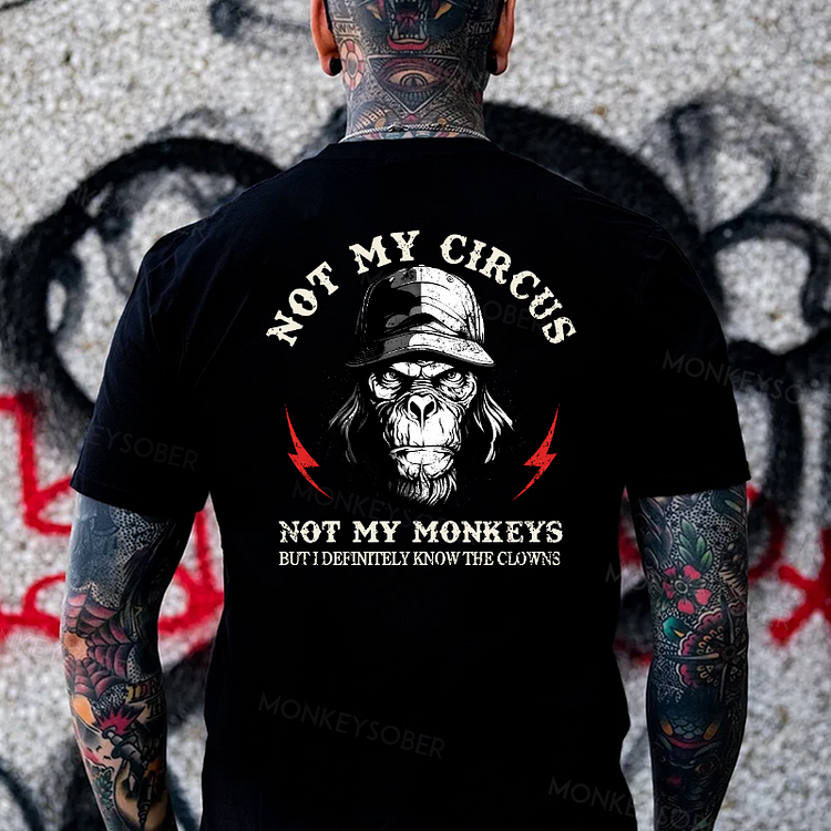 Not My Circus Not My Monkeys But I Defintely Know The Clowns T-shirt