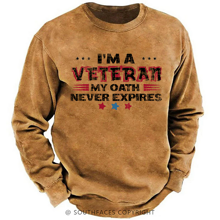 I‘m A Veteran My Oath Never Expires Sweatshirt
