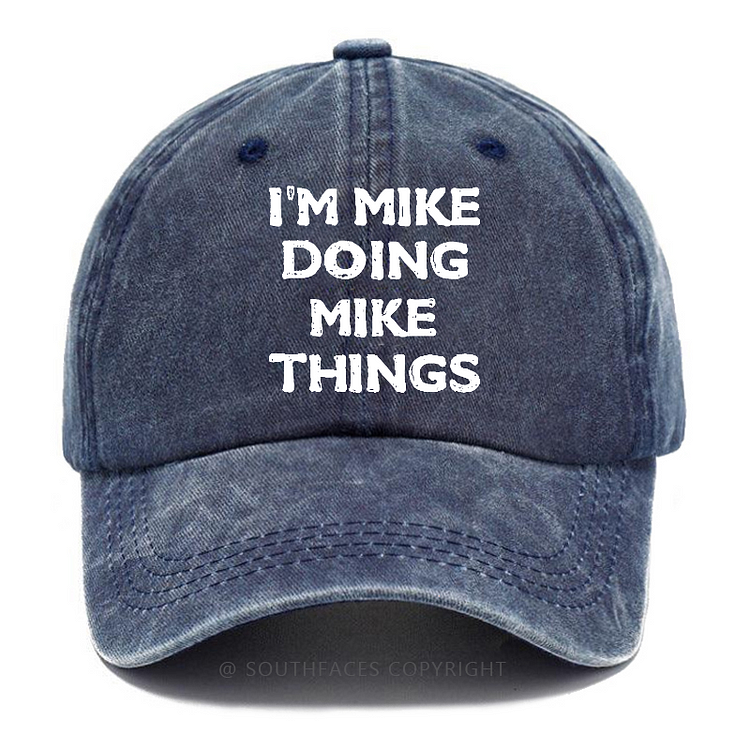 I'm Mike Doing Mike Things Hat