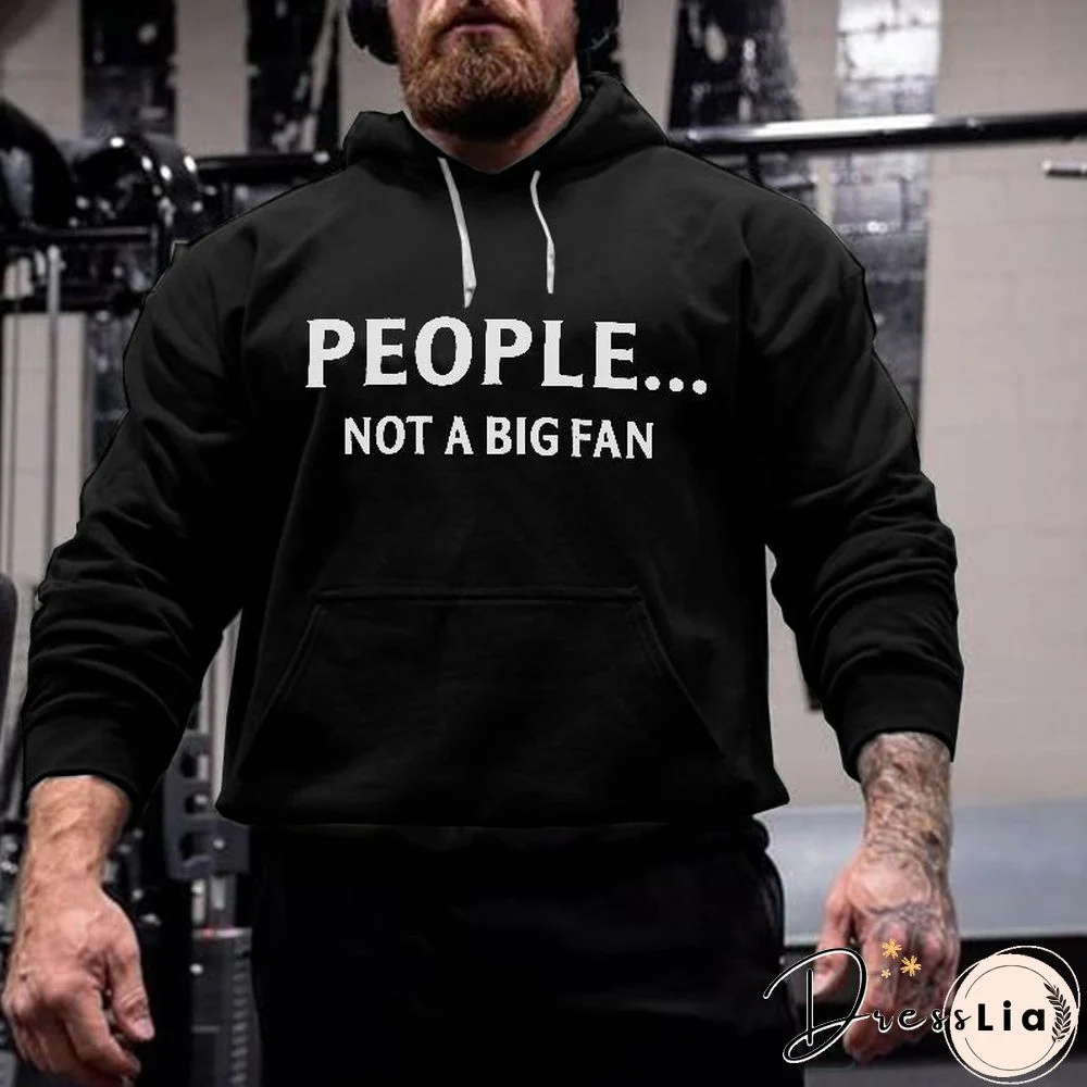 People... Nor A Big Fan Printed Casual Hoodie