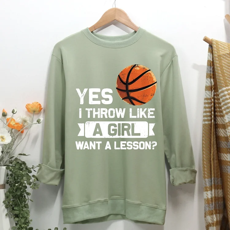Yes I Throw Like A Girl Want A Lesson Basketball Women Casual Sweatshirt-Annaletters