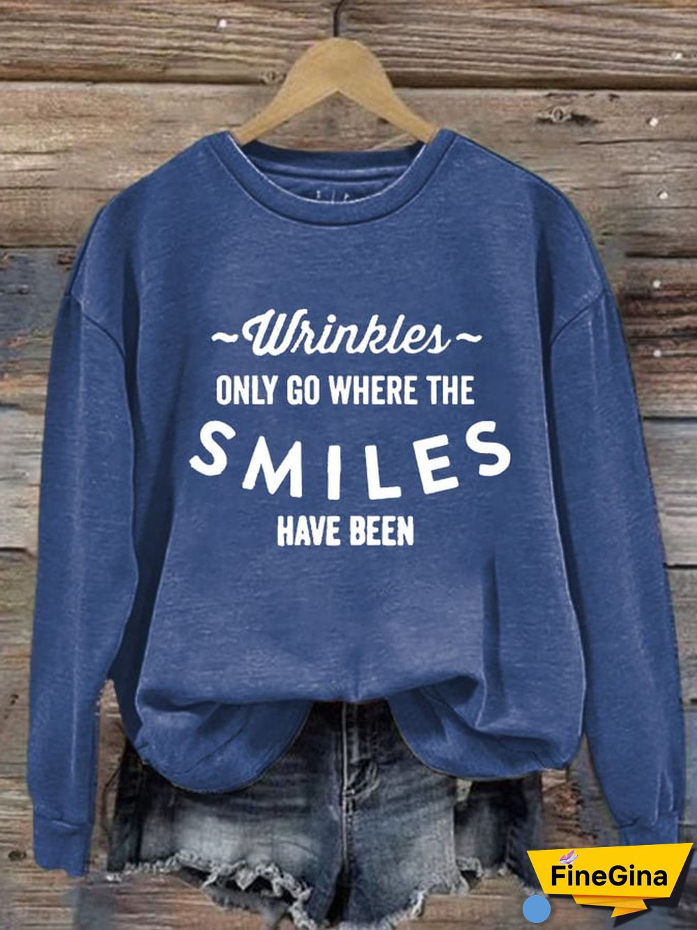 Women's Wrinkles Only Go Where Smiles Have Been Print Sweatshirt