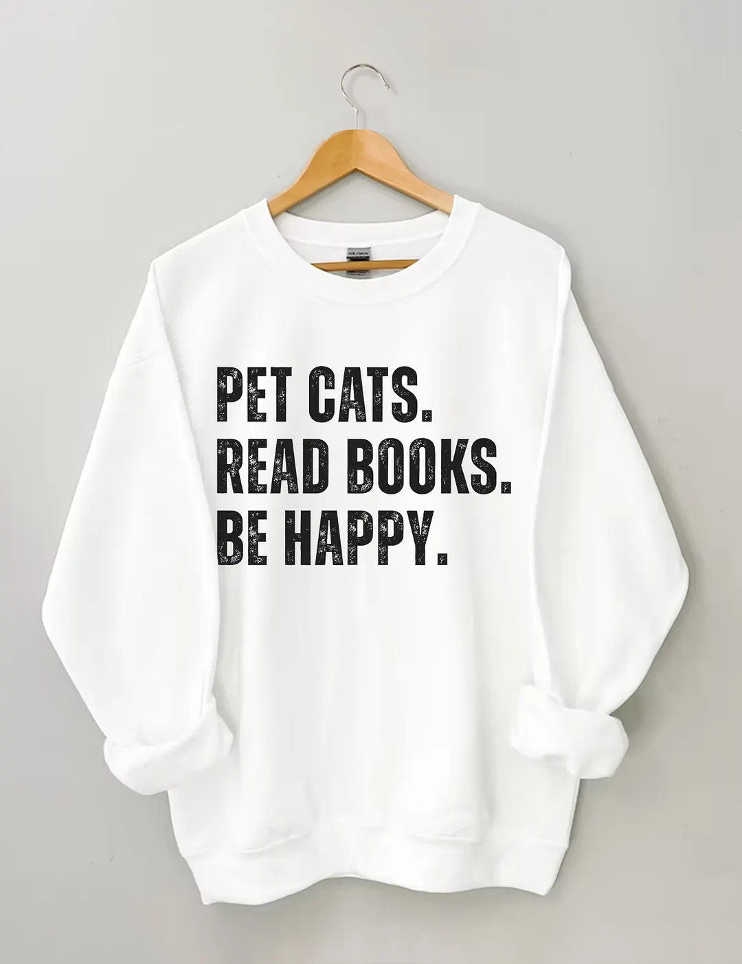 Pet Cats Read Books Be Happy Sweatshirt