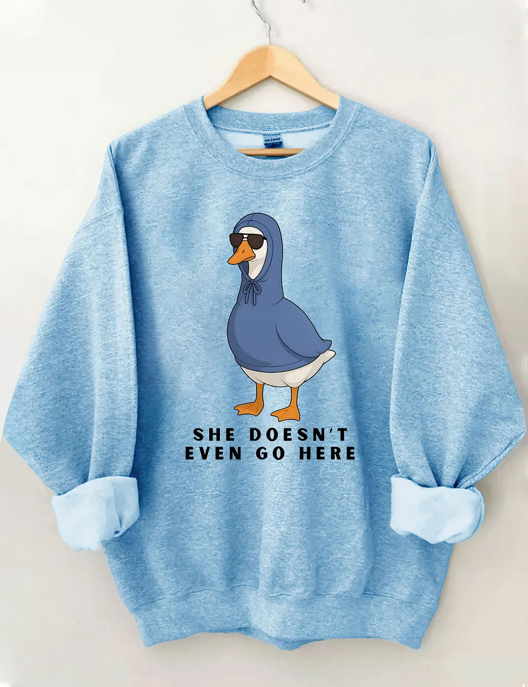 She Doesn't Even Go Here Funny Goose Sweatshirt