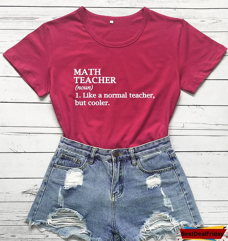 Funny MATH TEACHER T-Shirt Math Teacher LikeA Normal Teacher But Cooler Shirt Teacher Gift Women CasulCottonVintage Top