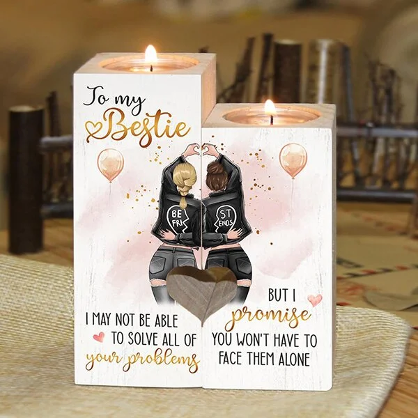 To My Bestfriend - I Promise You Won't Have To Face Them Alone- Candle Holder