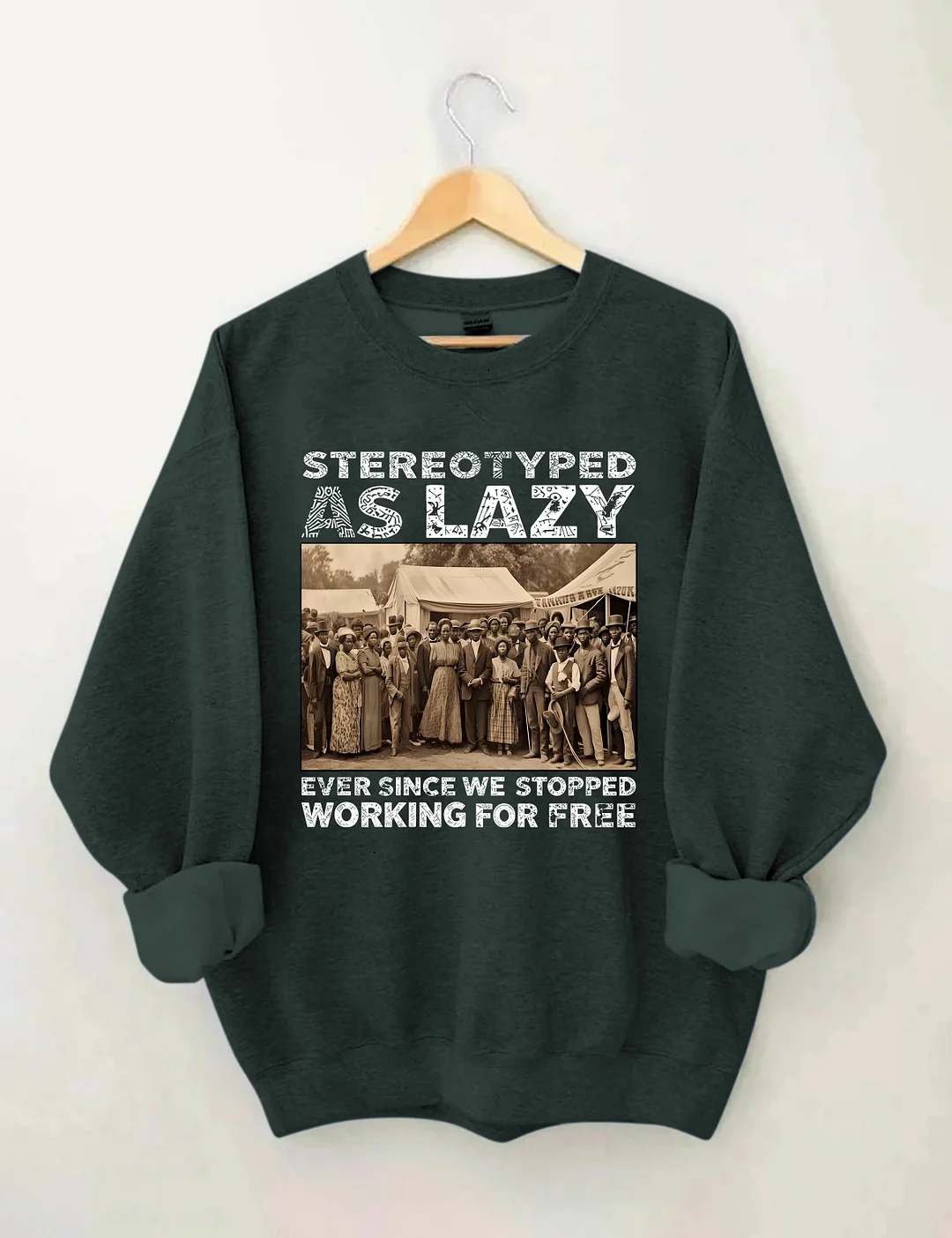 Stereotyped As Lazy Sweatshirt