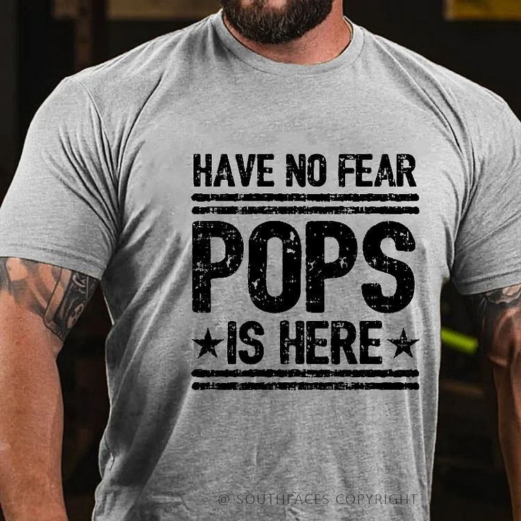 Have No Fear Pops Is Here Funny Grandfather Gift T-shirt