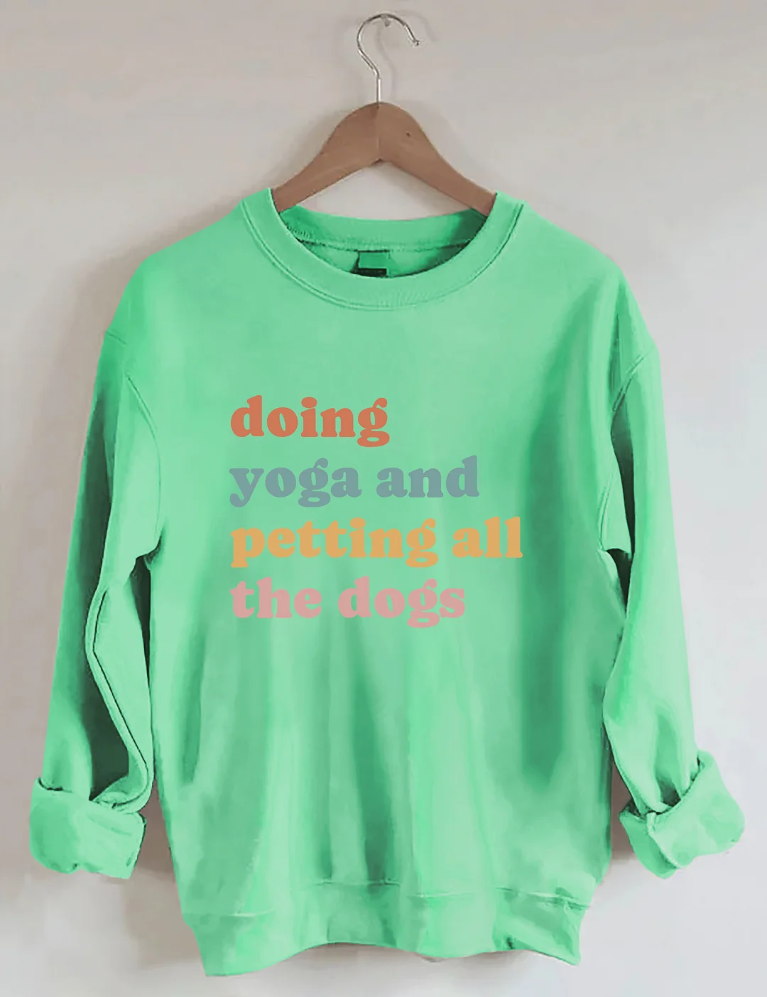 Doing Yoga And Petting All The Dogs Sweatshirt