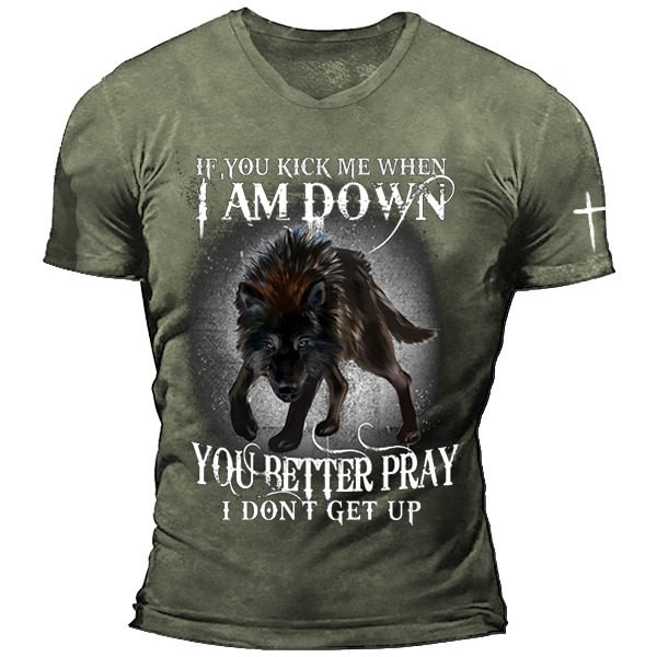 If You Kick Me When I Am Down You Better Pray I Don't Get Up Men's Cotton T-Shirt-Compassnice®