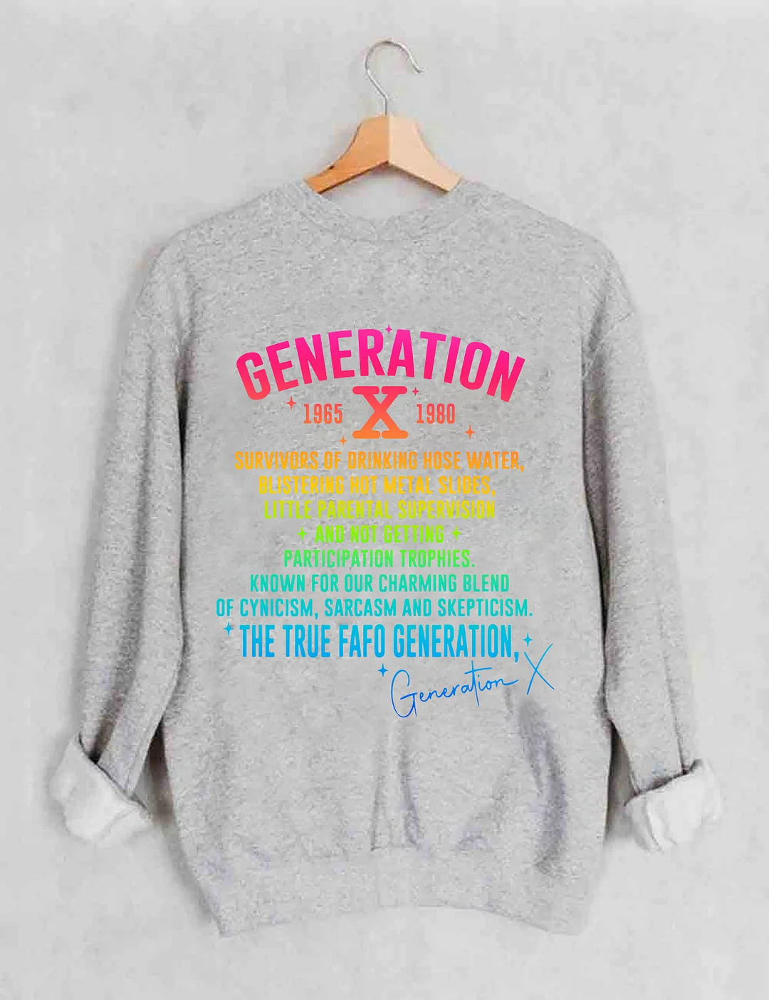 Generation X Raised On Hose Water & Neglect Sweatshirt