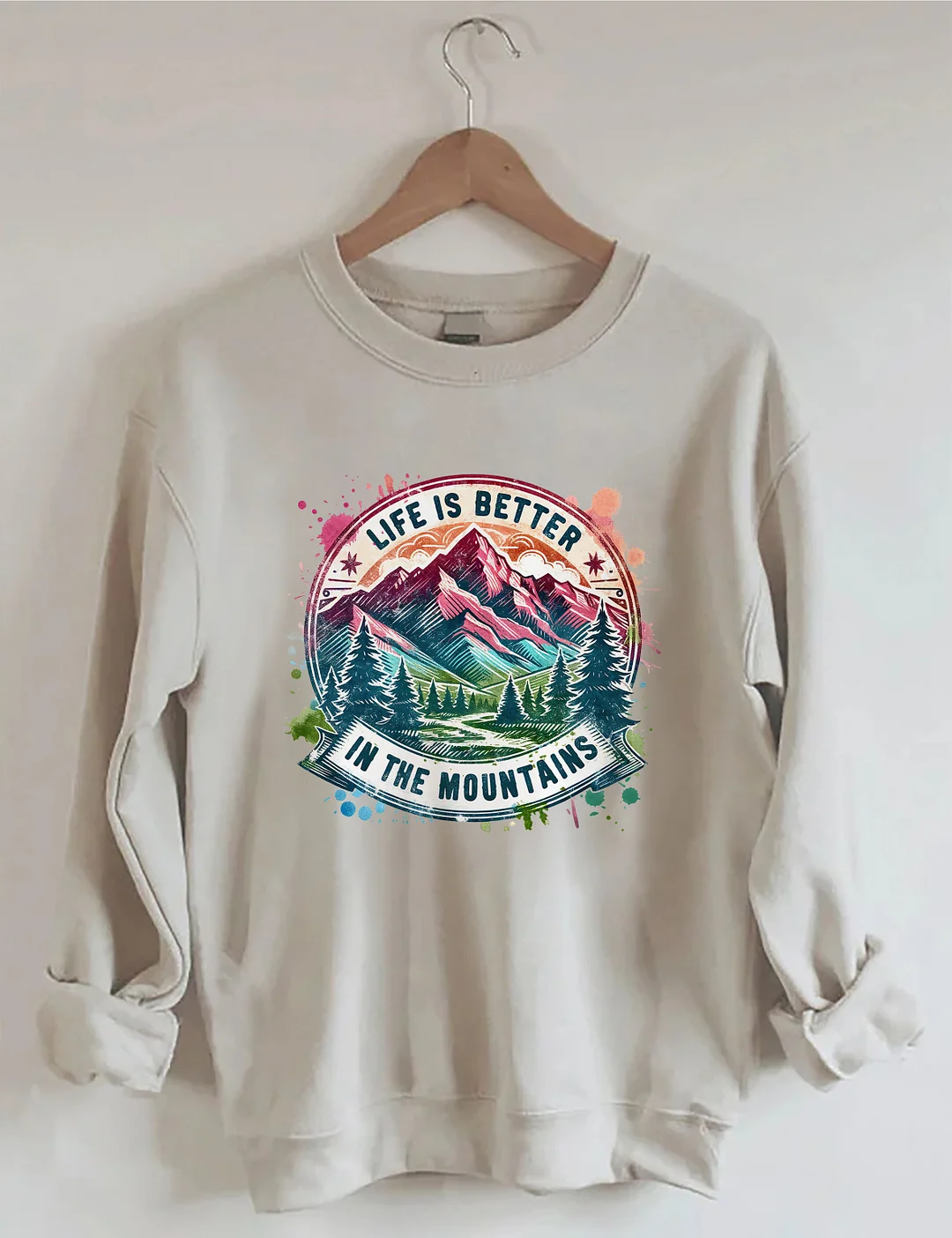 Life Is Better By The Mountains Sweatshirt