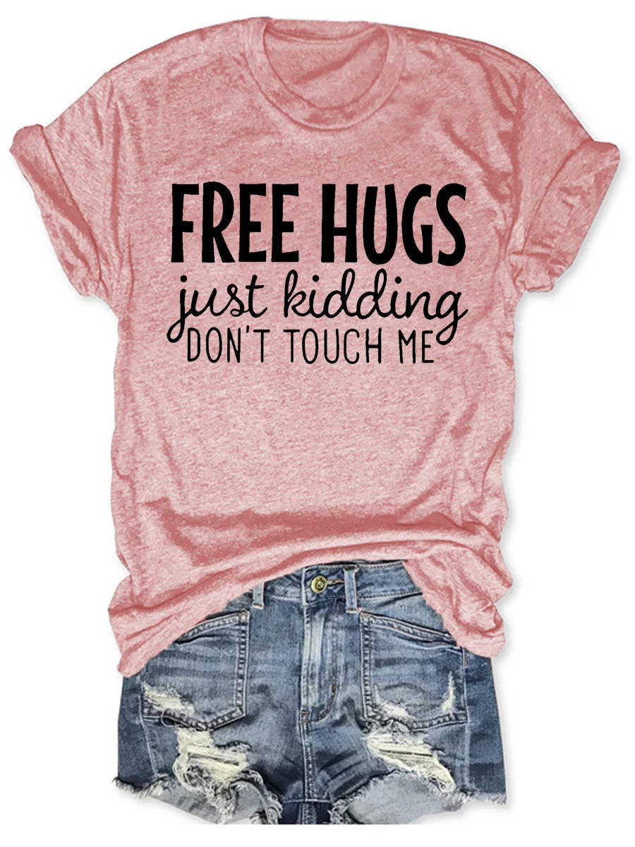 Free Hugs Just Kidding Don't Tough Me T-shirt