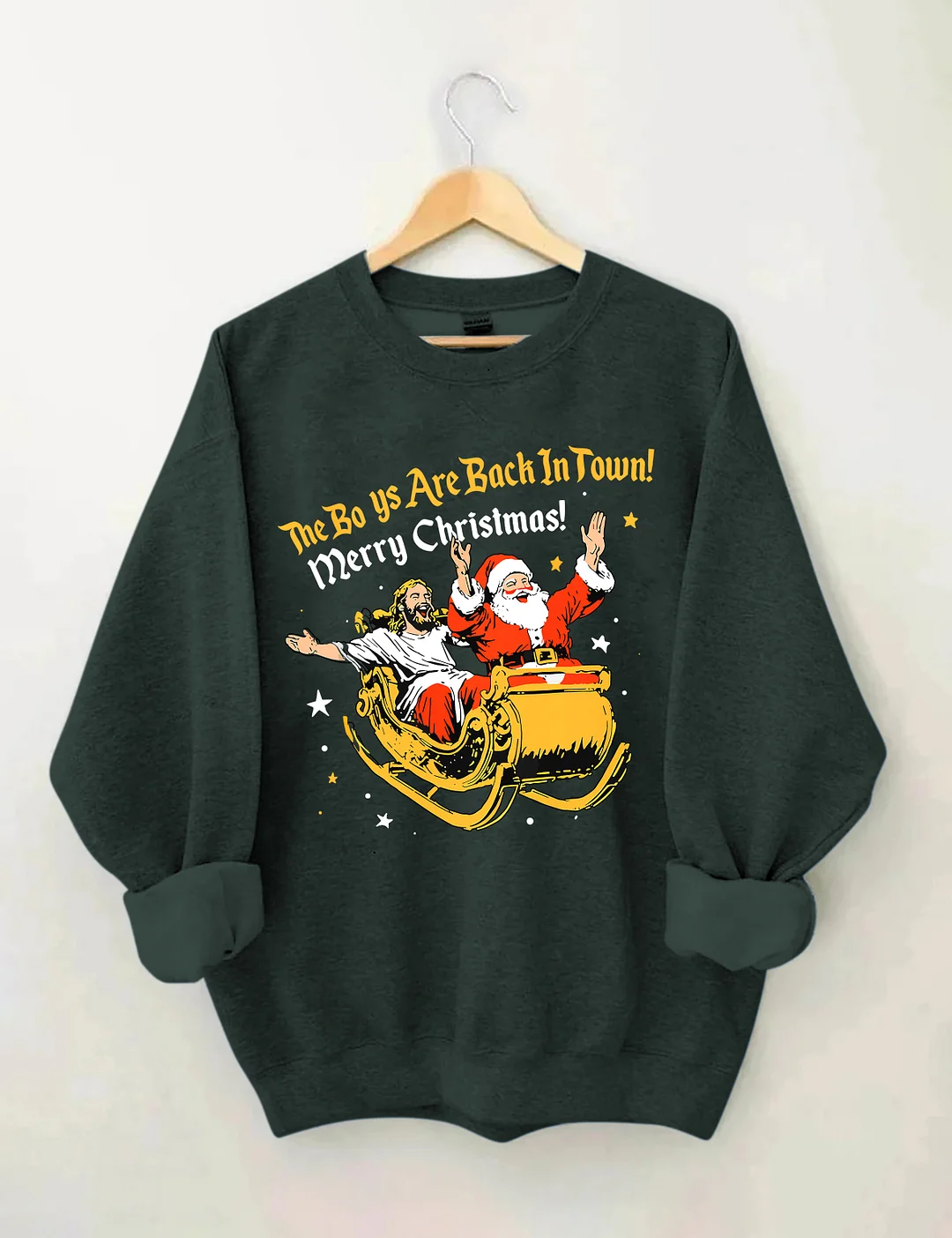 Jesu And Santa Claus The Boys Are Back In A Town Sweatshirt